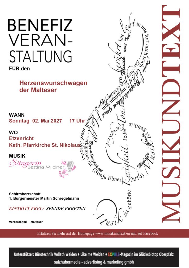 Musik & Text Benefizveranstaltung zu Gunsten des Herzenswunschwagen der Malteser in der kath. Pfarrkirche St. Nikolaus in Etzenricht, Beginn 17 Uhr bei freiem Eintritt